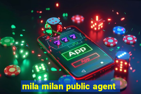 mila milan public agent